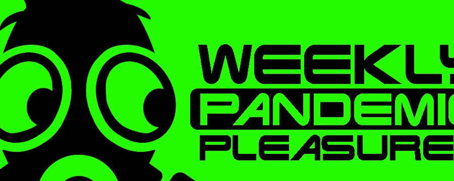 Weekly Pandemic Pleasures gold extra